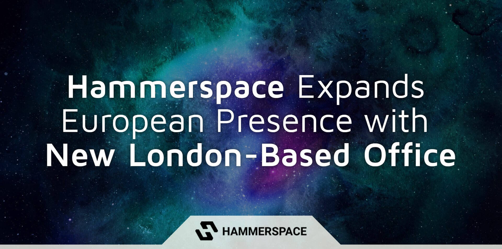 Hammerspace Expands European Presence with New London-based Office, Sales Leadership and Channel Expansion