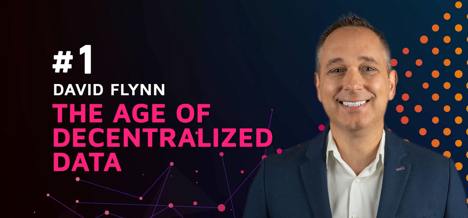 Episode 1: The age of decentralized data w/David Flynn