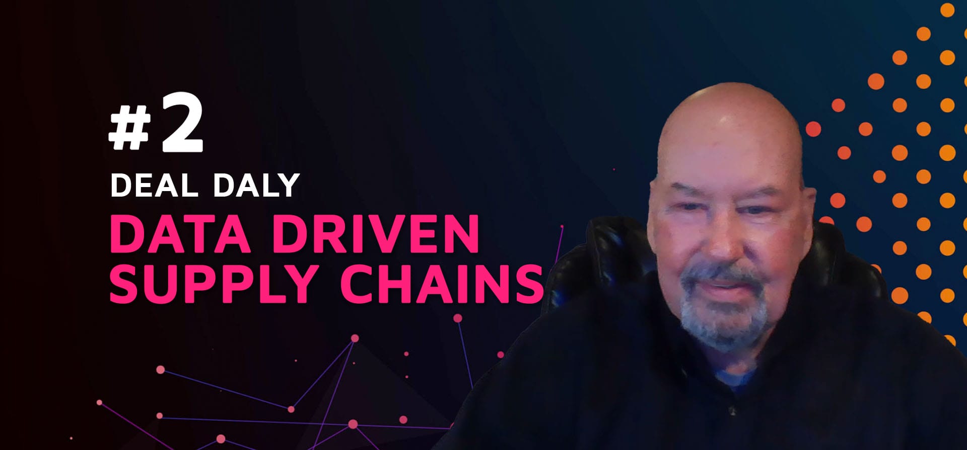 Episode 2: Data driven supply chains w/Deal Daly