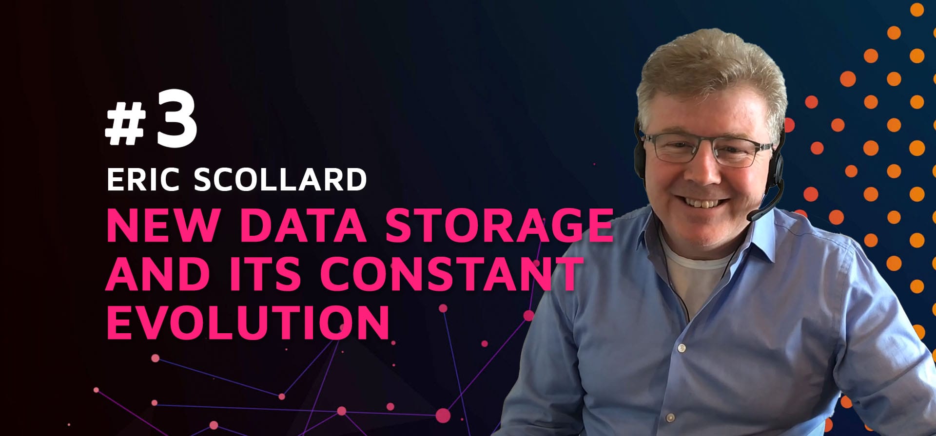 Episode 3: New data storage and its constant evolution w/Eric Scollard