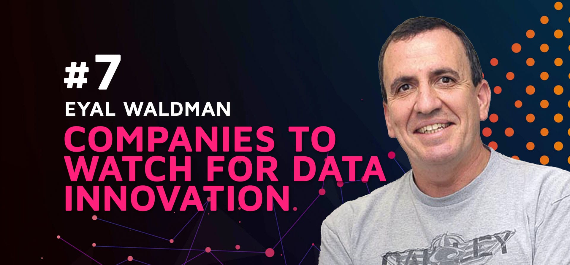 Episode 7: Companies to watch for data innovation w/Eyal Waldman