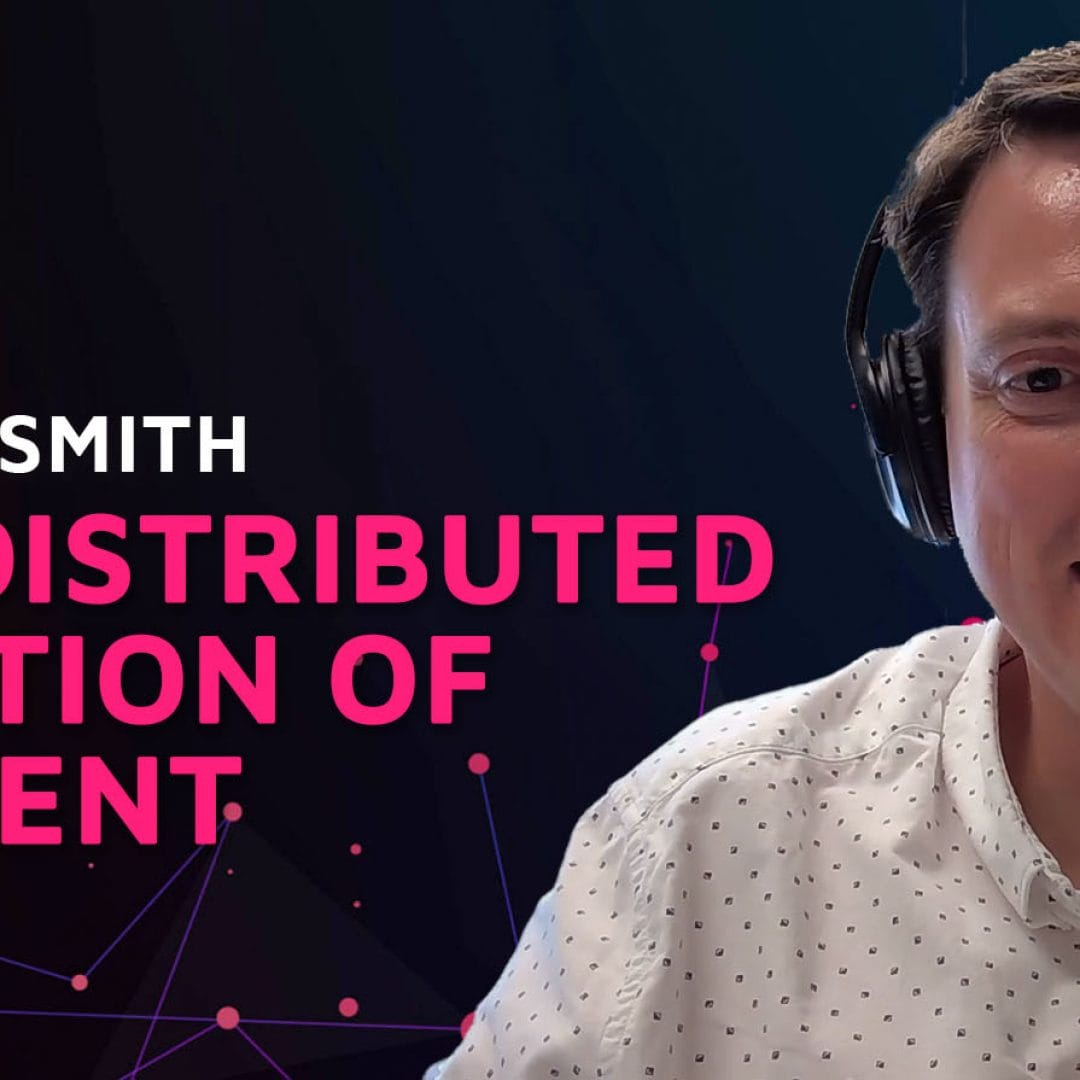 Episode 10: The Distributed Creation of Content w/Jeremy Smith
