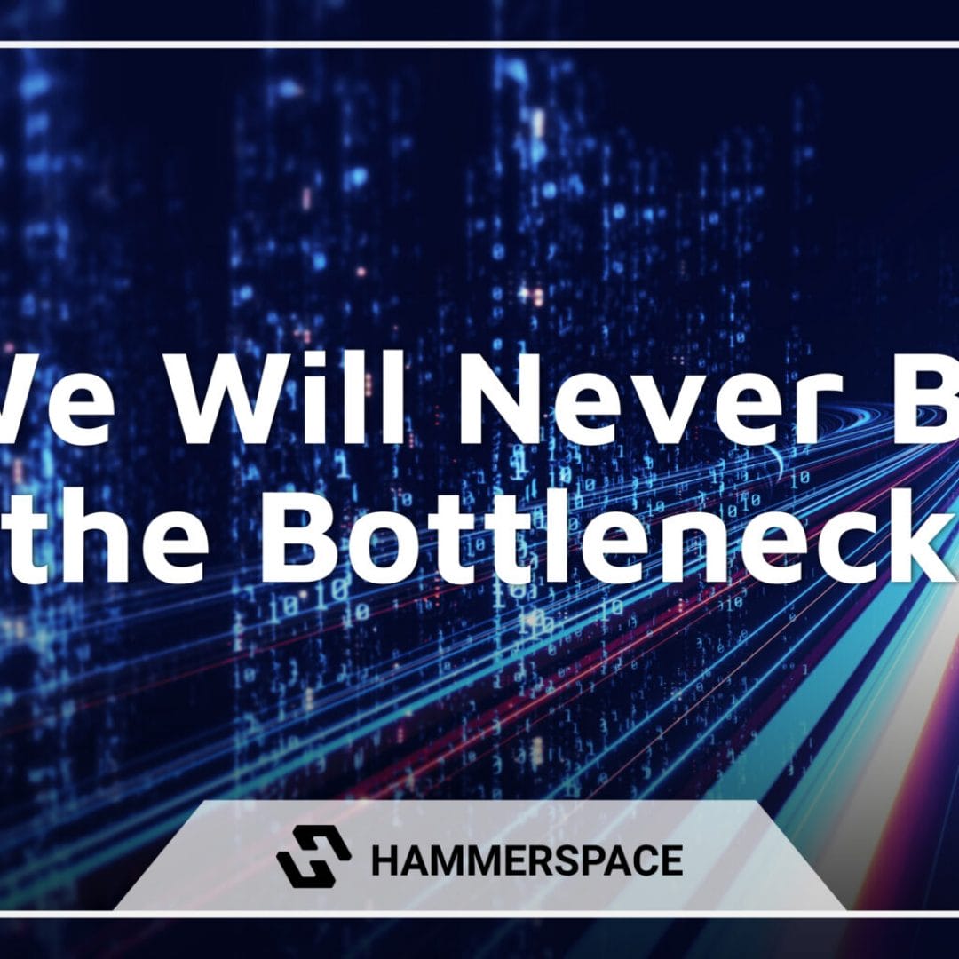 Hammerspace Will Never Be the Bottleneck 